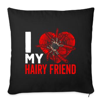I love my hairy friend tarantula owner - Sofa pillowcase 17,3'' x 17,3'' (45 x 45 cm) - black - Front