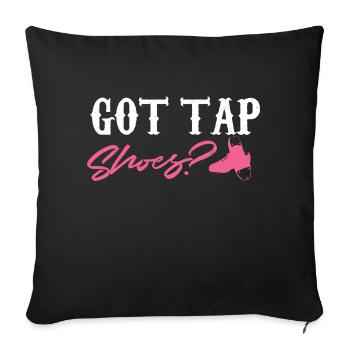 got tap shoes Design for a tap dancer - Sofa pillowcase 17,3'' x 17,3'' (45 x 45 cm) - black - Front