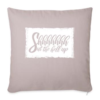 Shhh Shut Up Joke Saying Shut The Hell Up - Sofa pillowcase 17,3'' x 17,3'' (45 x 45 cm) - light taupe - Front