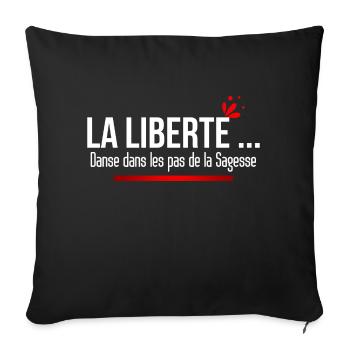 FREEDOM dances in the steps of Wisdom. Quote - Sofa pillowcase 17,3'' x 17,3'' (45 x 45 cm) - black - Front