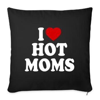 I love hot moms - Sofakissenbezug 45 x 45 cm - Schwarz - Vorne