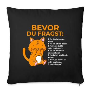 Bevor Du Fragst Das Ist Meine Katze - Sofakissenbezug 45 x 45 cm - Schwarz - Vorne