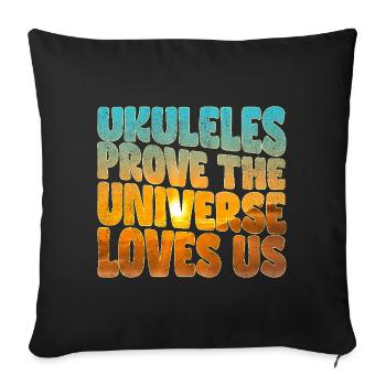 Ukuleles prove the Universe loves us - Sofa pillowcase 17,3'' x 17,3'' (45 x 45 cm) - black - Front