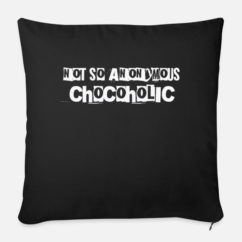 Not so anonymous Chocoholic Geschenk Schokolade - Sofakissenbezug 45 x 45 cm - Schwarz