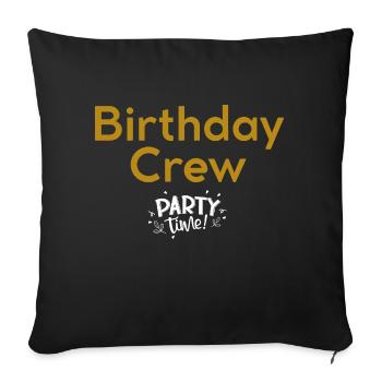 Birthday Crew - Sofa pillowcase 17,3'' x 17,3'' (45 x 45 cm) - black - Front
