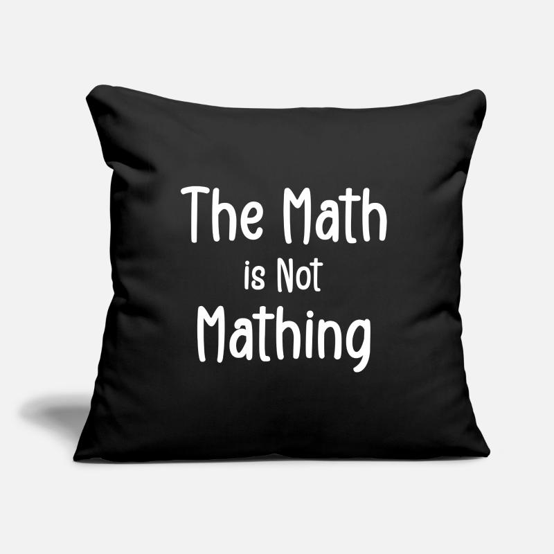 the math is not mathing Sofa pillowcase 17,3'' x 17,3'' (45 x 45 cm)