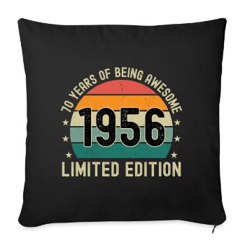70 Years Of Being Awesome 1956 Limited Edition - Sofa pillowcase 17,3'' x 17,3'' (45 x 45 cm) - black - Front