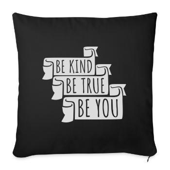 Be Kind Be True Be You Inspirational Self-Love - Sofa pillowcase 17,3'' x 17,3'' (45 x 45 cm) - black - Front