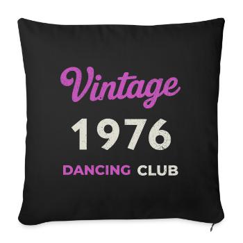 Vintage 1976 – Dancing Club Retro Birth Year - Sofa pillowcase 17,3'' x 17,3'' (45 x 45 cm) - black - Front