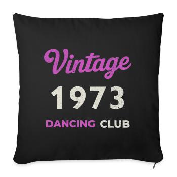 Vintage 1973 – Dancing Club Retro Birth Year - Sofa pillowcase 17,3'' x 17,3'' (45 x 45 cm) - black - Front
