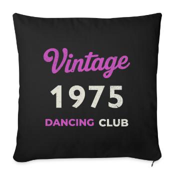 Vintage 1975 – Dancing Club Retro Birth Year - Sofa pillowcase 17,3'' x 17,3'' (45 x 45 cm) - black - Front