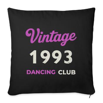 Vintage 1993 – Dancing Club Retro Birth Year - Sofa pillowcase 17,3'' x 17,3'' (45 x 45 cm) - black - Front