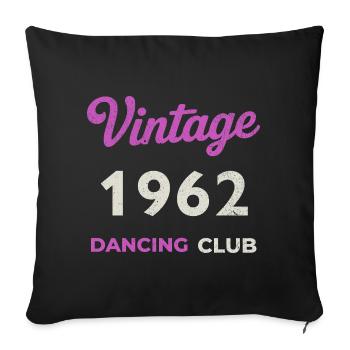 Vintage 1962 – Dancing Club Retro Birth Year - Sofa pillowcase 17,3'' x 17,3'' (45 x 45 cm) - black - Front
