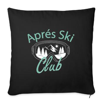 Après Ski Club Fête de ski Piste d’hiver Sports d’hiver - Housse de coussin décorative 45 x 45 cm - noir - Devant