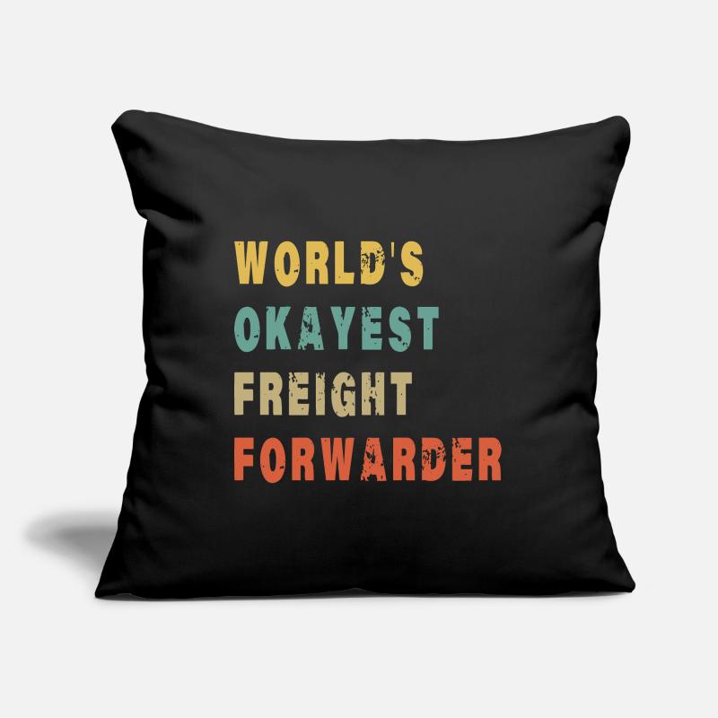 World's Okayest Freight Forwarder - Funny Logistic Sofa pillowcase 17,3'' x 17,3'' (45 x 45 cm)