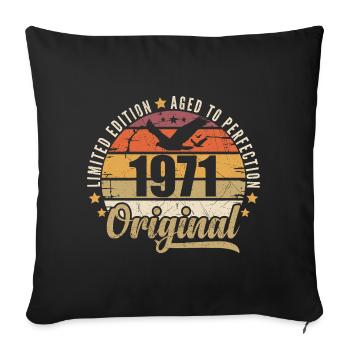 1971 Birthday Gift 1971 Original 1971 - Sofa pillowcase 17,3'' x 17,3'' (45 x 45 cm) - black - Front