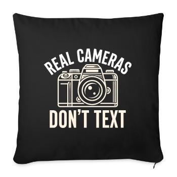 Real Cameras Don't Text Statement - Sofa pillowcase 17,3'' x 17,3'' (45 x 45 cm) - black - Front