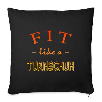 FIT wie ein Turnschuh - Sofakissenbezug 45 x 45 cm - Schwarz - Vorne