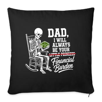 Je serai toujours ton fardeau financier Papa - Housse de coussin décorative 45 x 45 cm - noir - Devant