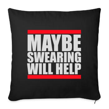 Maybe Swearing Will Help Sarkastisch Spruch Logo - Sofakissenbezug 45 x 45 cm - Schwarz - Vorne