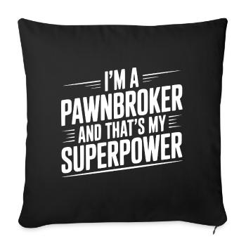 I'm A Pawnbroker And That's My Superpower - Sofa pillowcase 17,3'' x 17,3'' (45 x 45 cm) - black - Front