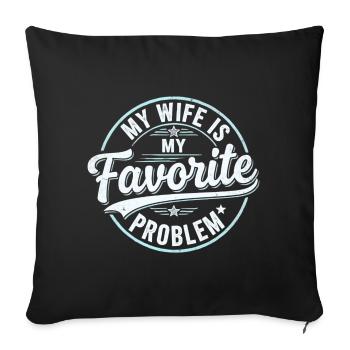 My Wife is My Favorite Problem Shirt Funny Quote  - Housse de coussin décorative 45 x 45 cm - noir - Devant