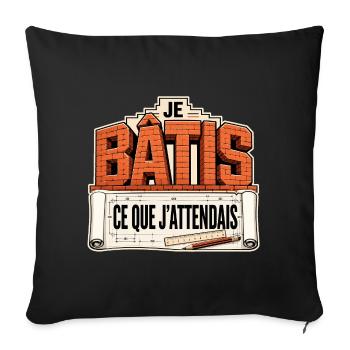 Je bâtis ce que j'attendais - Housse de coussin décorative 45 x 45 cm - noir - Devant