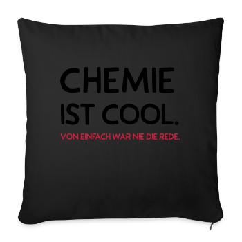Chemie ist cool - Sofakissenbezug 45 x 45 cm - Schwarz - Vorne