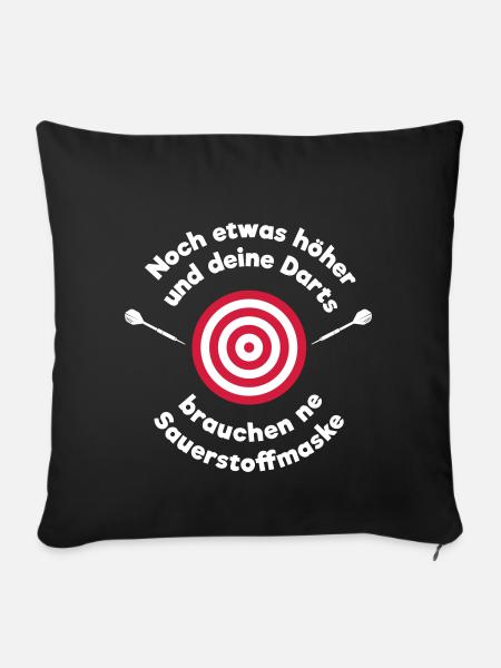 Noch etwas hoeher und Deine Darts brauchen... - Sofakissenbezug 45 x 45 cm - Schwarz