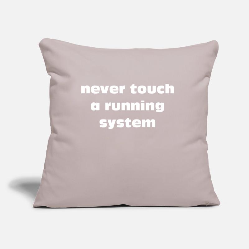 never touch a running system lettering white Sofa pillowcase 17,3'' x 17,3'' (45 x 45 cm)