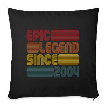 Epic Legend Since 2004 Geschenk Zum 17. Geburtstag - Sofakissenbezug 45 x 45 cm - Schwarz - Vorne