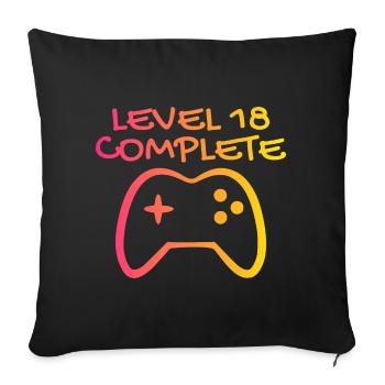 18 Birthday - Level 18 Complete - Gamer 18 years - Sofa pillowcase 17,3'' x 17,3'' (45 x 45 cm) - black - Front
