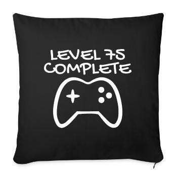 75 birthday - Level 75 Complete - Gamer 75 years - Sofa pillowcase 17,3'' x 17,3'' (45 x 45 cm) - black - Front
