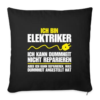 Elektriker Dummheit Reparieren I Elektrik Elektro - Sofakissenbezug 45 x 45 cm - Schwarz - Vorne