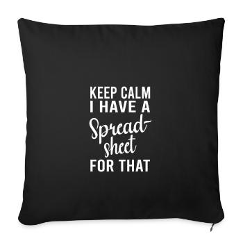 Keep Calm I Have A Spreadsheet For That - Sofakissenbezug 45 x 45 cm - Schwarz - Vorne