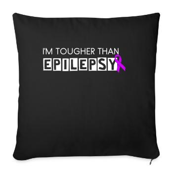 I'm Tougher Than Epilepsy - Sofa pillowcase 17,3'' x 17,3'' (45 x 45 cm) - black - Front