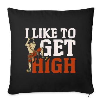 I want to go high Climber Boulderer Boulderer - Sofa pillowcase 17,3'' x 17,3'' (45 x 45 cm) - black - Front