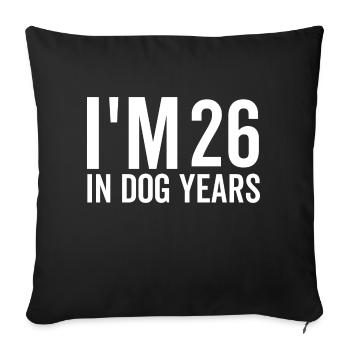 J’ai 26 ans dans Dog Years - Housse de coussin décorative 45 x 45 cm - noir - Devant
