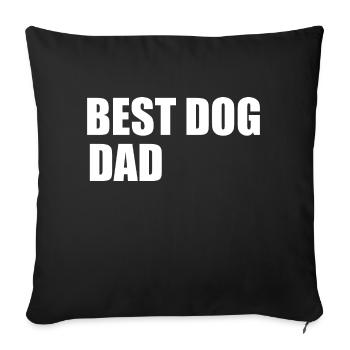 Best dog dad - Sofa pillowcase 17,3'' x 17,3'' (45 x 45 cm) - black - Front