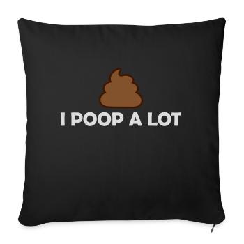I poop a lot - Sofa pillowcase 17,3'' x 17,3'' (45 x 45 cm) - black - Front