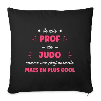 Je suis prof de judo - Housse de coussin décorative 45 x 45 cm - noir - Devant