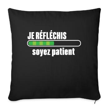 Je Réfléchis Soyez Patient - Housse de coussin décorative 45 x 45 cm - noir - Devant