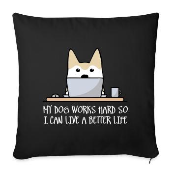 My dog works hard (dark) - Sofa pillowcase 17,3'' x 17,3'' (45 x 45 cm) - black - Front
