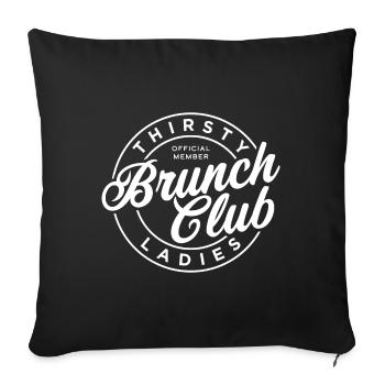 Durstiger Damen-Brunch-Club - Sofakissenbezug 45 x 45 cm - Schwarz - Vorne