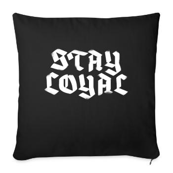 Stay Loyal - Sofa pillowcase 17,3'' x 17,3'' (45 x 45 cm) - black - Front