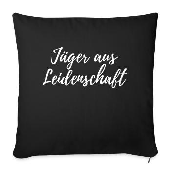 Jäger aus Leidenschaft - Sofakissenbezug 45 x 45 cm - Schwarz - Vorne