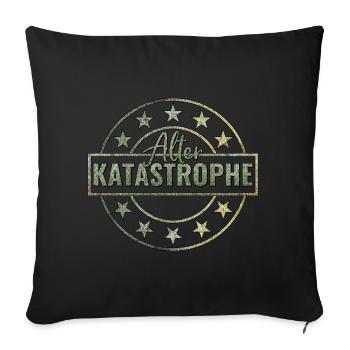 Alter Katastrophe - Sofakissenbezug 45 x 45 cm - Schwarz - Vorne