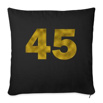 Birthday 45 years - Sofa pillowcase 17,3'' x 17,3'' (45 x 45 cm) - black - Front