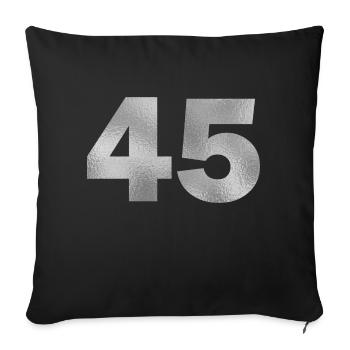 Birthday 45 years - Sofa pillowcase 17,3'' x 17,3'' (45 x 45 cm) - black - Front