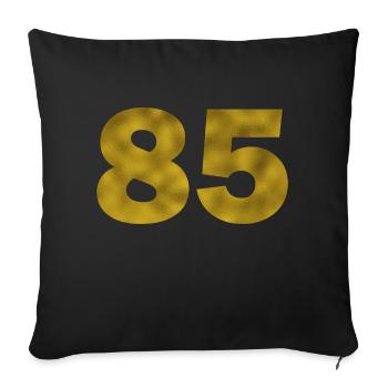 Birthday 85 years - Sofa pillowcase 17,3'' x 17,3'' (45 x 45 cm) - black - Front